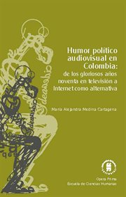 Humor político audiovisual en colombia: de los gloriosos años noventa en televisión a internet co cover image