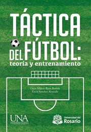 Táctica del fútbol : teoría y entrenamiento cover image