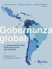 Gobernanza global y responsabilidad internacional del estado : experiencias en América Latina cover image