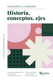 SALUD PUBLICA Y COMPLEJIDAD : HISTORIA, CONCEPTOS, EJES cover image