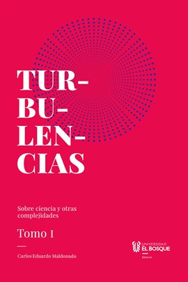 Cover image for Turbulencias y otras complejidades, tomo I