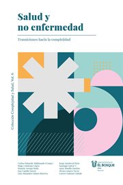 Salud y No Enfermedad : Transiciones Hacia la Complejidad cover image