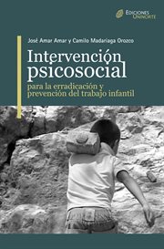 Intervención psicosocial para la erradicación y prevención del trabajo infantil cover image