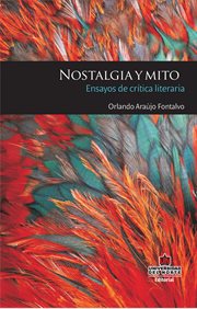Nostalgia y mito: ensayos de crítica literaria cover image