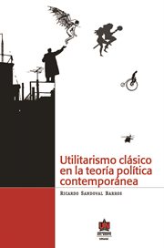 Utilitarismo clásico en la teoría política contemporánea cover image