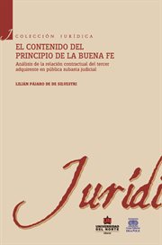 El contenido del principio de la buena fe : análisis de la relación contractual del tercer adquirente en pública subasta judicial cover image