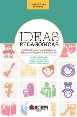 Cover image for Ideas pedagógicas. Análisis de la normatividad sobre educación preescolar en Colombia