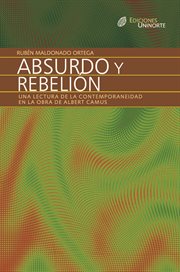 Absurdo y rebelión : una lectura de contemporaneidad en la obra de Albert Camus cover image