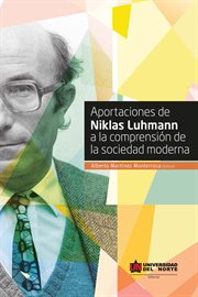Aportaciones de niklas luhmann a la comprensión de la sociedad moderna cover image
