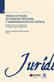 Temas actuales en derecho procesal y administración de justicia cover image
