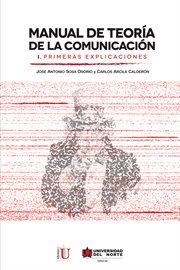Manual de teoría de la comunicación i. primeras explicaciones cover image