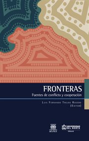 Fronteras : fuentes de conflicto y cooperación cover image