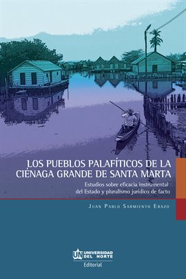 Cover image for Los pueblos palafíticos de la Ciénaga grande de Santa Marta