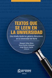 Textos que se leen en la universidad : una mirada desde los géneros discursivos en la Universidad del Norte cover image
