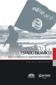 Estado islámico. Una amenaza para la seguridad internacional cover image