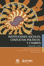 Instituciones sociales, conflictos políticos y cambios. Desarrollo y crisis cover image