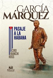 García Márquez : pasaje a la Habana cover image