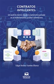 Contratos inteligentes : un analisis teorico desde la autonomia privada en el ordenamiento juridico colombiano cover image