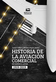 Historia de la aviacion comercial en America Latina, 1919-2019 cover image