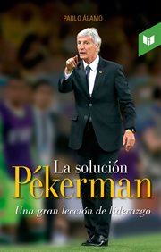 La solución pékerman. Una gran lección de liderazgo cover image