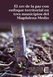 El ADN de la paz con enfoque territorial en tres municipios del Magdalena Medio cover image