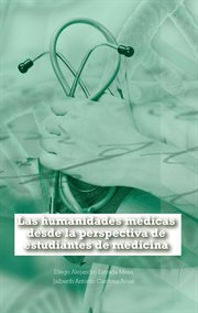 Las humanidades médicas desde la perspectiva de estudiantes de medicina cover image