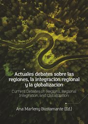Actuales debates sobre las regiones, la integración regional y la globalización cover image