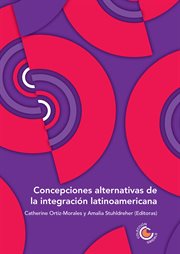 Concepciones alternativas de la integración latinoamericana cover image