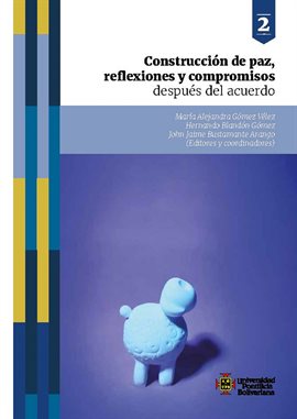 Cover image for Construcción de paz, reflexiones y compromisos después del acuerdo