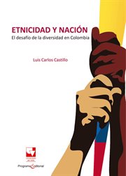 Etnicidad y nación. El desafío de la diversidad en Colombia cover image