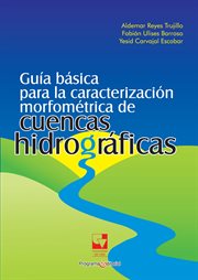 Guía básica para la caracterización morfométrica de cuencas hidrográficas cover image