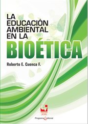 La educación ambiental en la bioética cover image