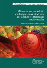 Alimentación y nutrición en dislipidemias, síndrome metabólico y enfermedad cardiovascular cover image