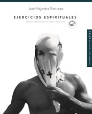 Ejercicios espirituales : Maestría Interdisciplinar en Teatro y Artes Vivas cover image