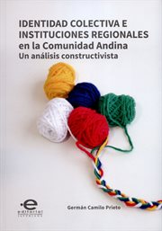 Identidad colectiva e instituciones regionales en la comunidad andina. Un análisis constructivista cover image
