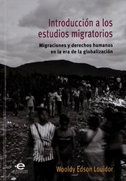 Introducción a los estudios migratorios. Migraciones y derechos humanos en la era de la globalización cover image