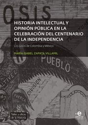 Historia intelectual y opinión pública en la celebración del bicentenario de la independencia. Los casos de Colombia y México cover image