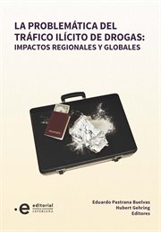La problemática del tráfico ilícito de drogas: impactos regionales y globales cover image