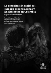 La organización social del cuidado de niños, niñas y adolescentes en colombia. Experiencias urbanas cover image