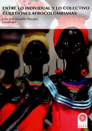 Entre lo individual y lo colectivo : cuestiones afrocolombianas cover image