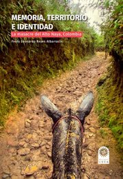 Memoria, territorio e identidad : la masacre del Alto Naya, Colombia cover image