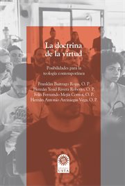 La doctrina de la virtud : posibilidades para la teología contemporánea cover image