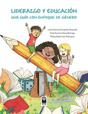 Liderazgo y Educación : Una Guía con Enfoque de Género cover image