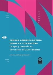 Pensar América Latina desde la literatura : Imagen y memoria en Terra Nostra de Carlos Fuentes cover image