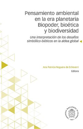 Cover image for Pensamiento ambiental en la era planetaria. Biopoder, bioética y biodiversidad