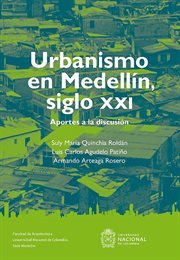 Urbanismo en Medellín, siglo XXI : aportes a la discusión cover image