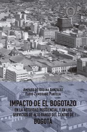 Impacto de El Bogotazo en la actividad residencial y en los servicios de alto rango del centro de Bogotá cover image
