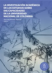 La investigación académica en los estudios sobre dis/capacidades. de la Universidad Nacional de Colombia cover image