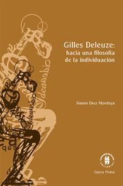 Gilles Deleuze : hacia una filosofía de la individuación cover image