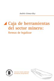 CAJA DE HERRAMIENTAS DEL SECTOR MINERO : formas de legislar cover image